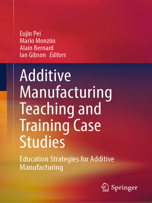 cover image of Additive Manufacturing Teaching and Training Case Studies